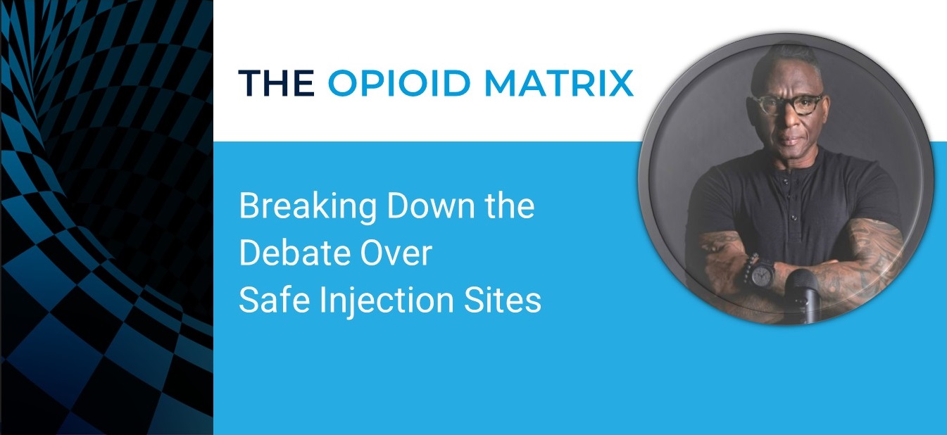 Breaking Down the Debate Over Safe Injection Sites